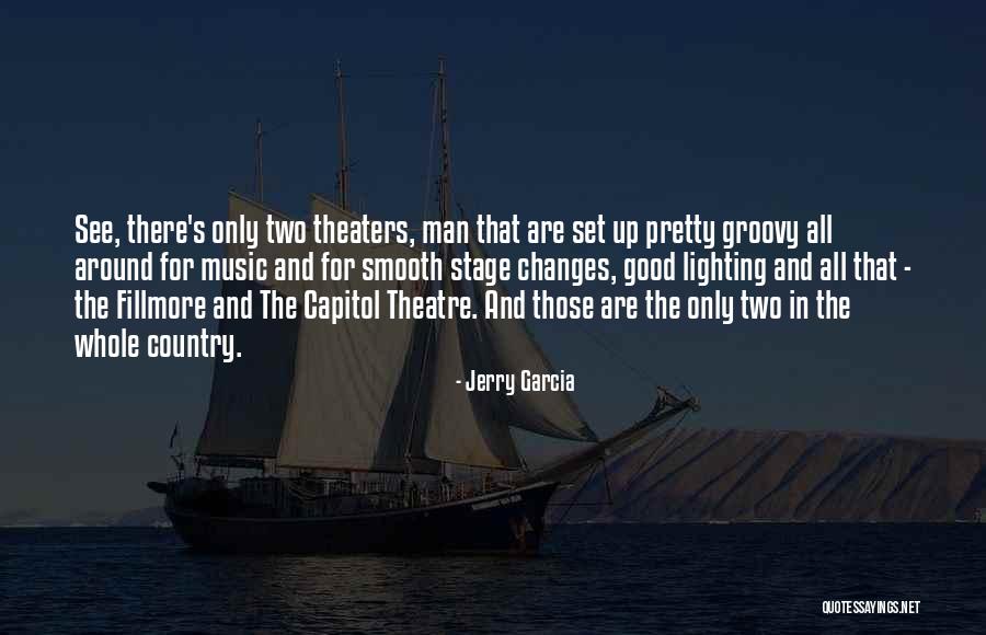 Stage Lighting Quotes By Jerry Garcia