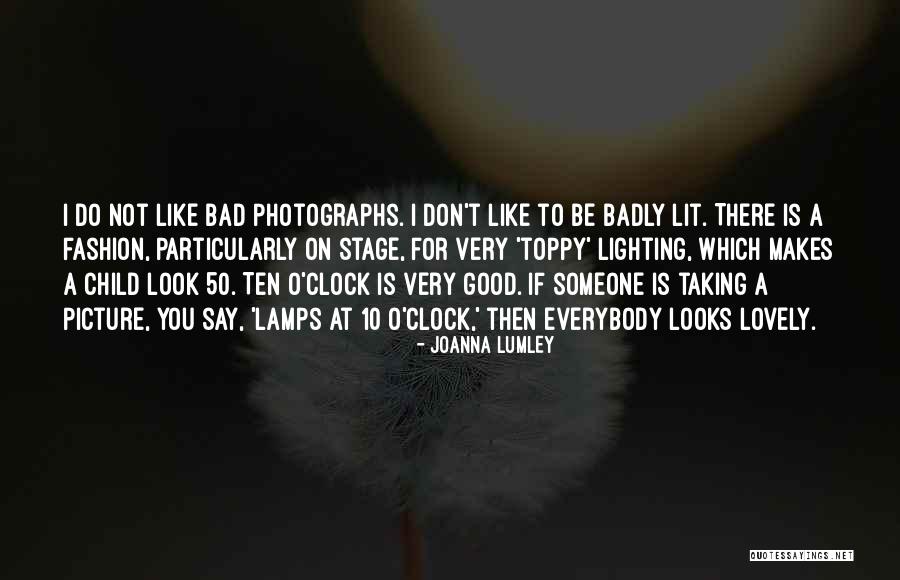 Stage Lighting Quotes By Joanna Lumley