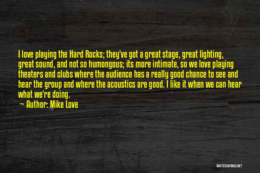 Stage Lighting Quotes By Mike Love