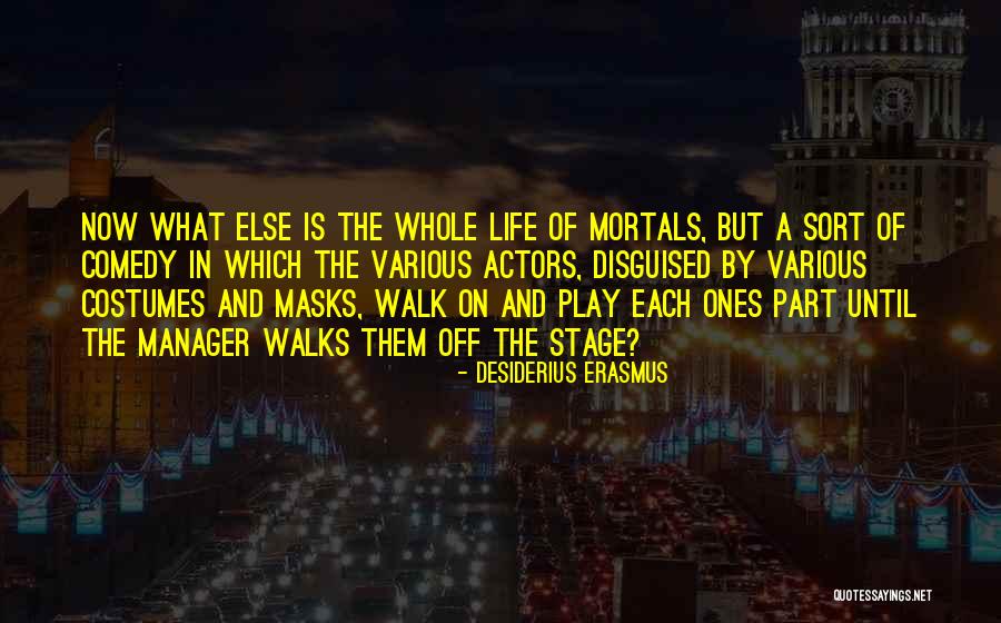 Stage Manager Quotes By Desiderius Erasmus