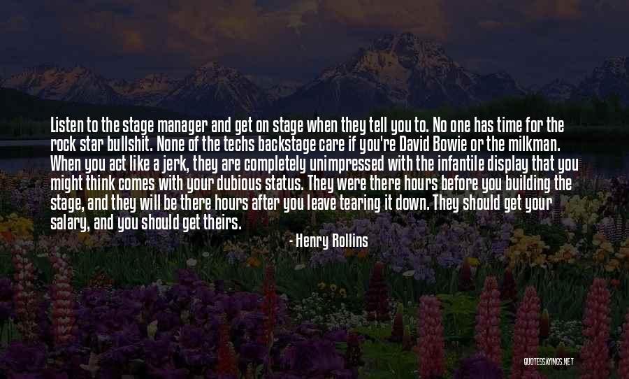 Stage Manager Quotes By Henry Rollins