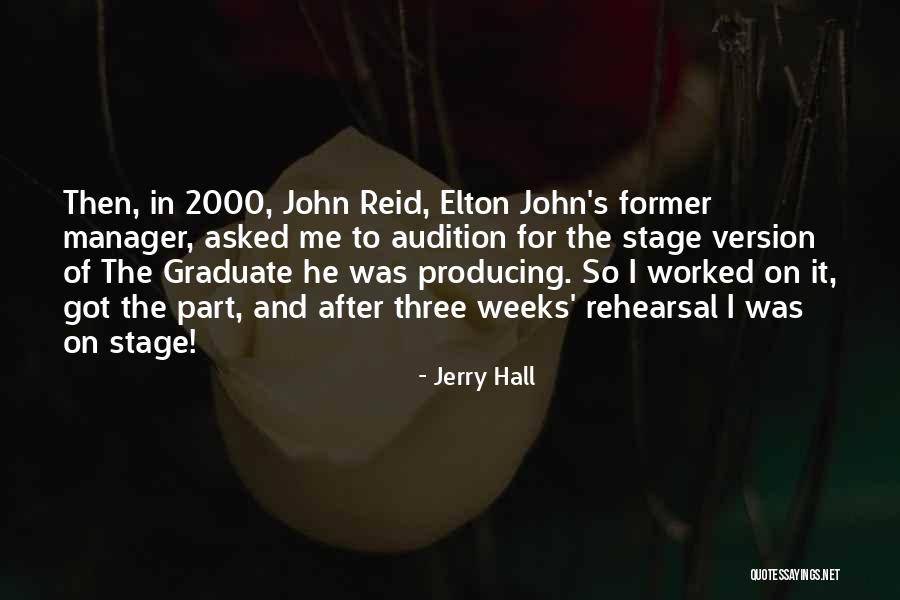 Stage Manager Quotes By Jerry Hall