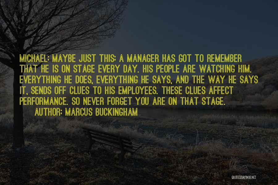 Stage Manager Quotes By Marcus Buckingham
