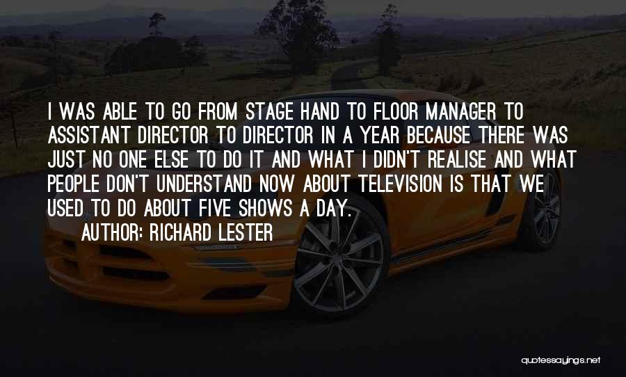 Stage Manager Quotes By Richard Lester