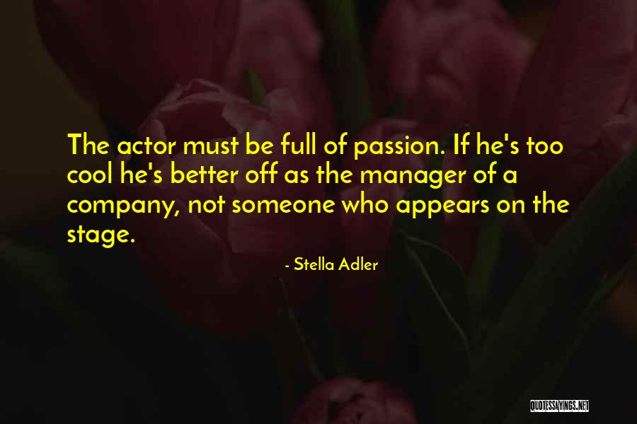 Stage Manager Quotes By Stella Adler