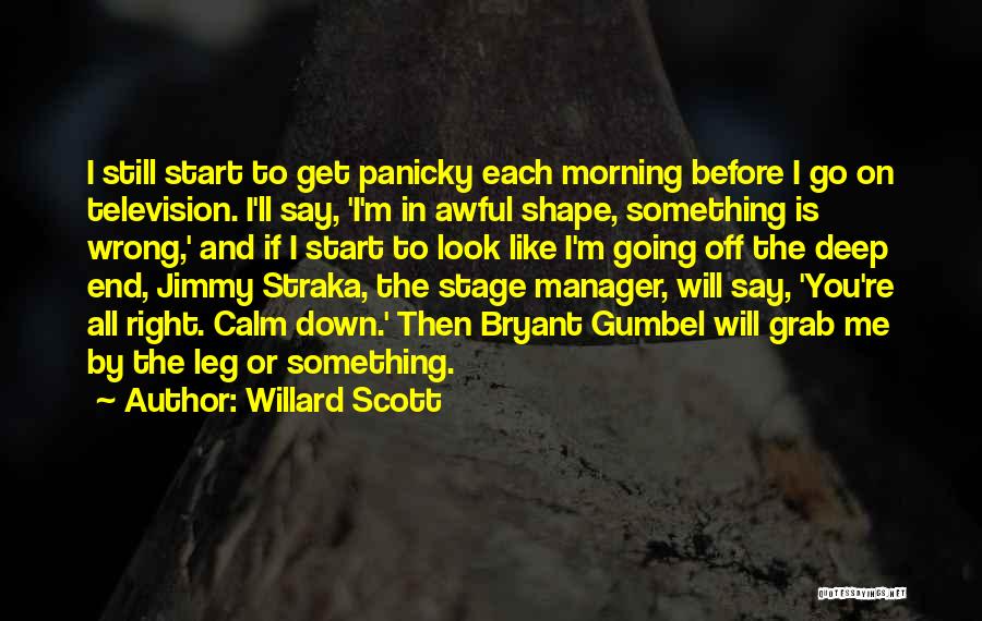 Stage Manager Quotes By Willard Scott