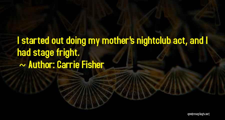 Stage Mother Quotes By Carrie Fisher