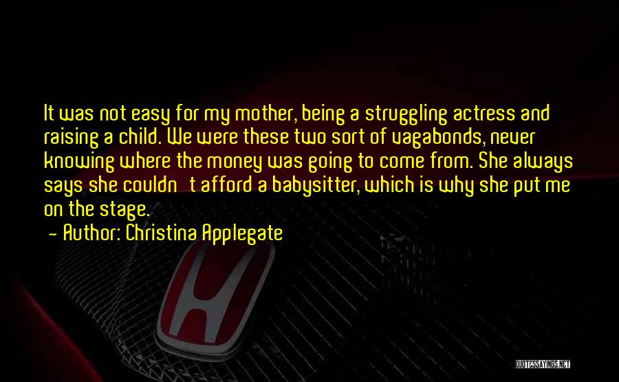 Stage Mother Quotes By Christina Applegate