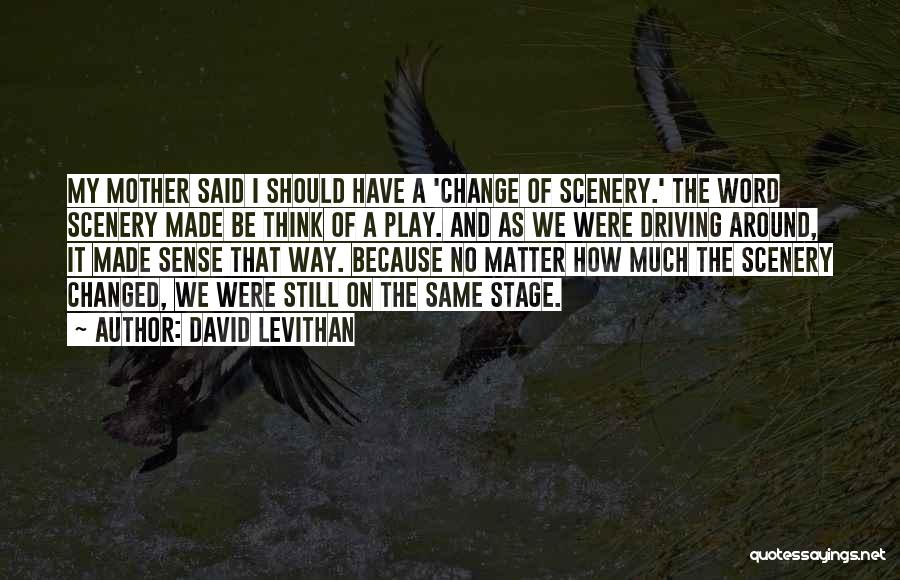 Stage Mother Quotes By David Levithan