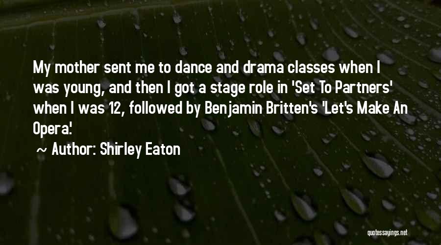 Stage Mother Quotes By Shirley Eaton