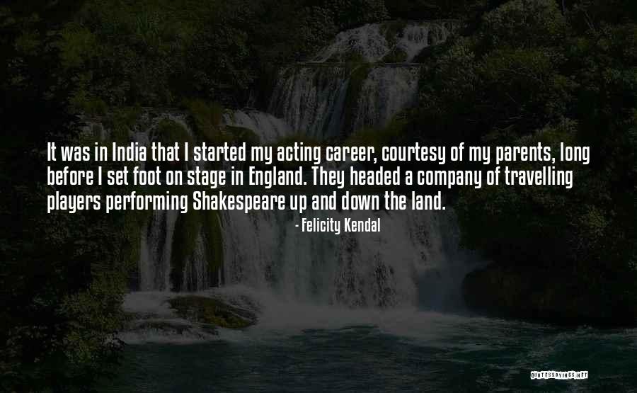 Stage Parents Quotes By Felicity Kendal Stage Parents Quotes By Felicity Kendal