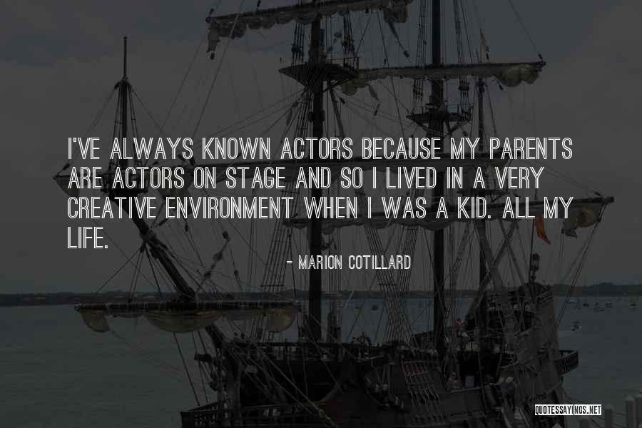 Stage Parents Quotes By Marion Cotillard Stage Parents Quotes By Marion Cotillard