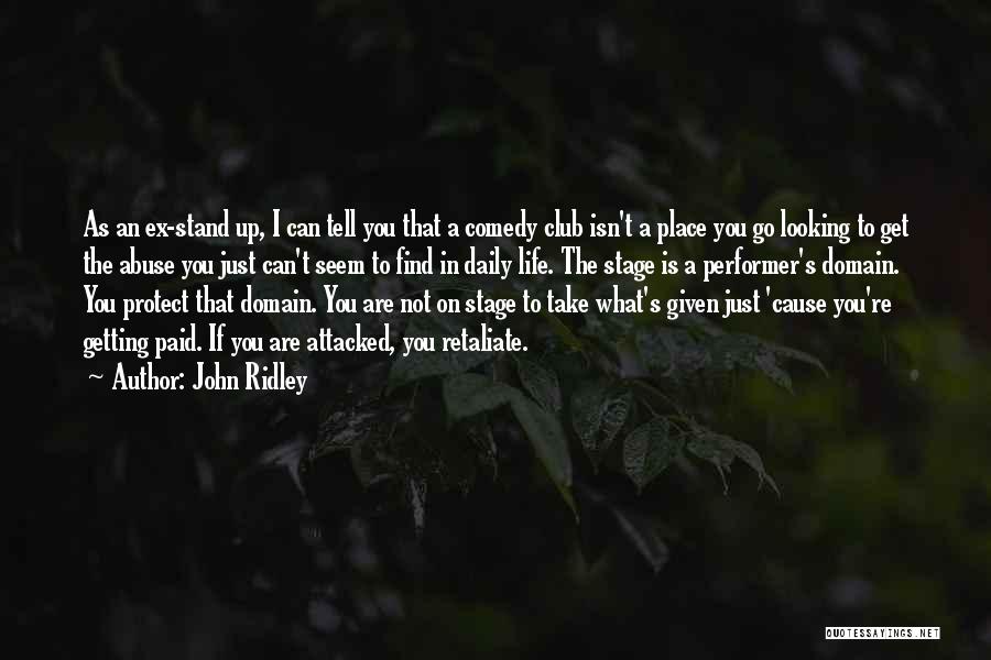 Stage Performer Quotes By John Ridley