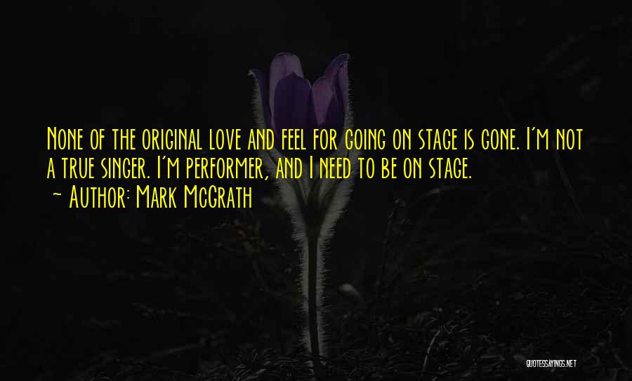 Stage Performer Quotes By Mark McGrath