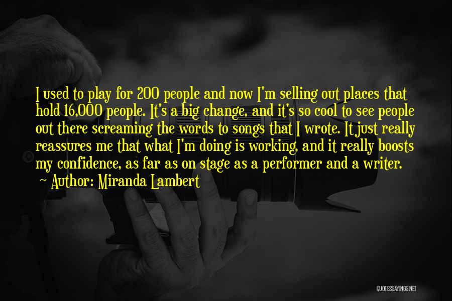 Stage Performer Quotes By Miranda Lambert