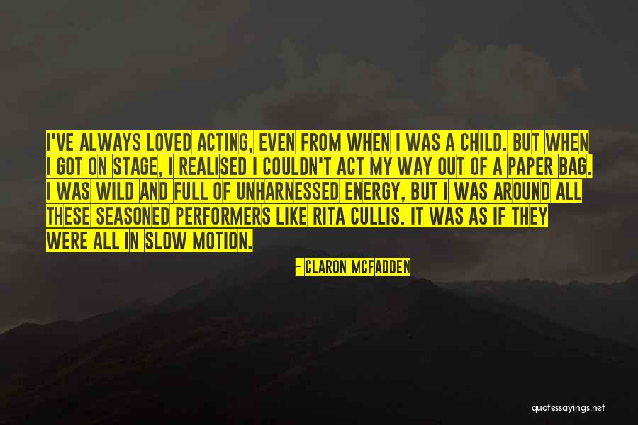 Stage Performers Quotes By Claron McFadden Stage Performers Quotes By Claron McFadden