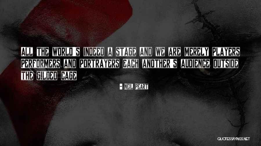 Stage Performers Quotes By Neil Peart Stage Performers Quotes By Neil Peart
