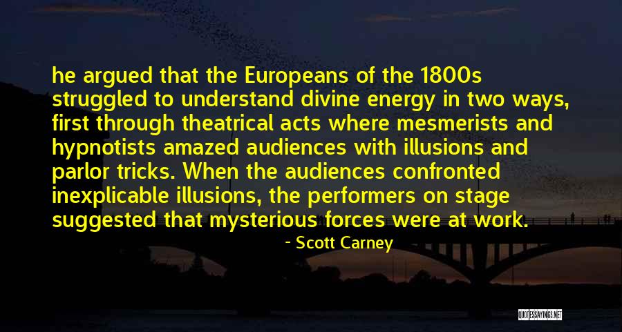 Stage Performers Quotes By Scott Carney Stage Performers Quotes By Scott Carney