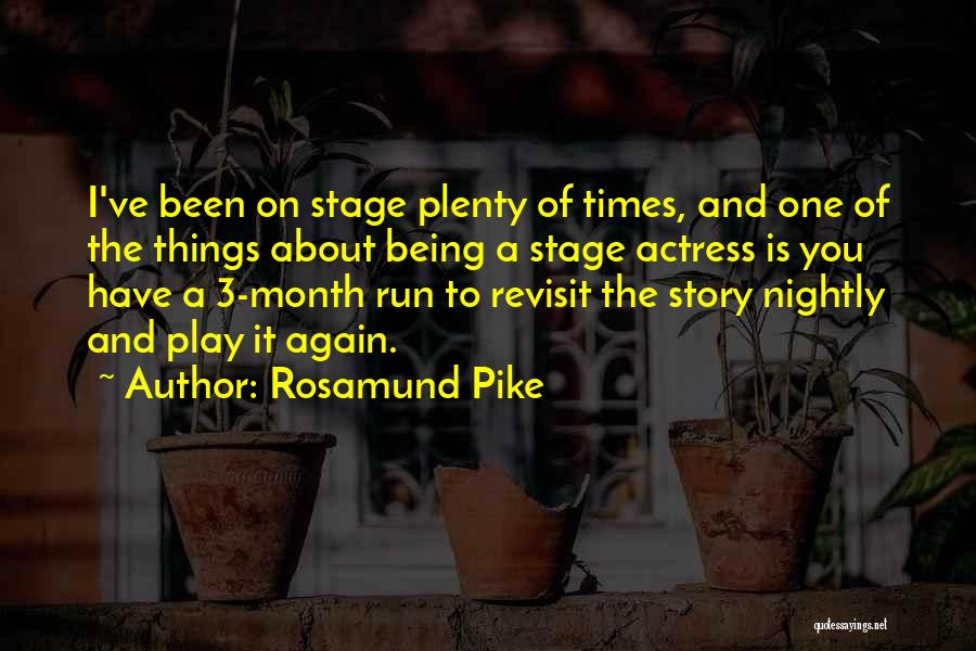 Stage Play Quotes By Rosamund Pike