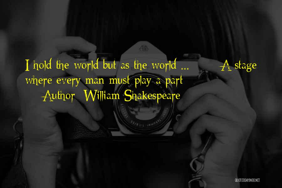 Stage Play Quotes By William Shakespeare