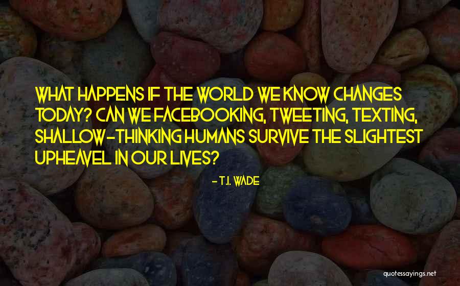 Stageit Show Quotes By T.I. Wade Stageit Show Quotes By T.I. Wade
