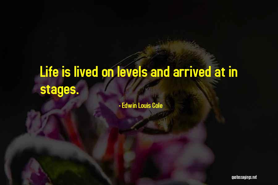 Stages In Life Quotes By Edwin Louis Cole Stages In Life Quotes By Edwin Louis Cole