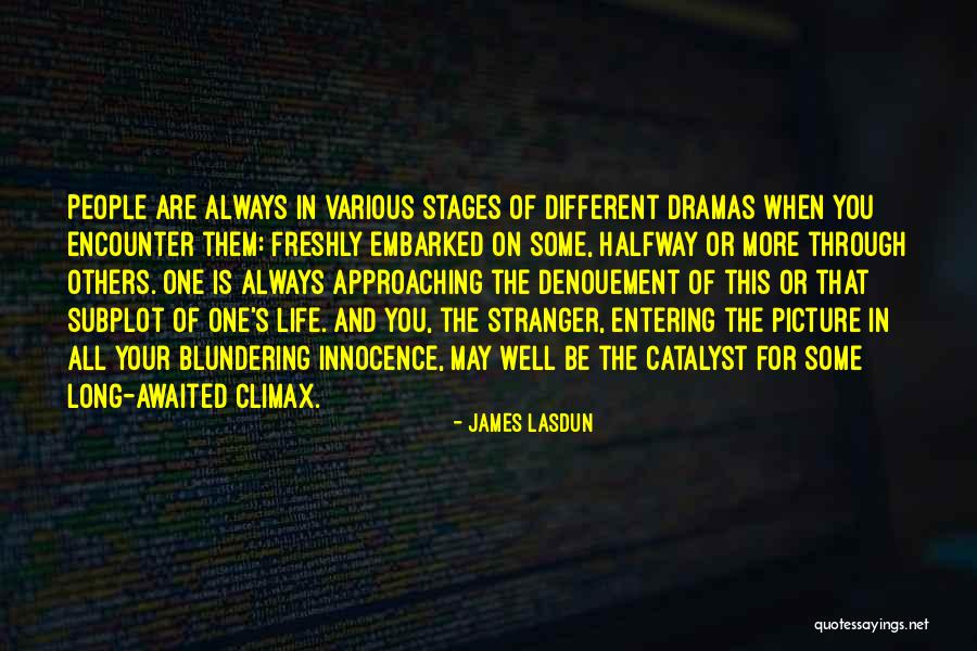 Stages In Life Quotes By James Lasdun Stages In Life Quotes By James Lasdun