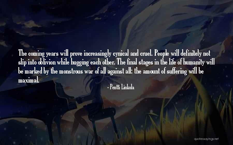 Stages In Life Quotes By Pentti Linkola Stages In Life Quotes By Pentti Linkola