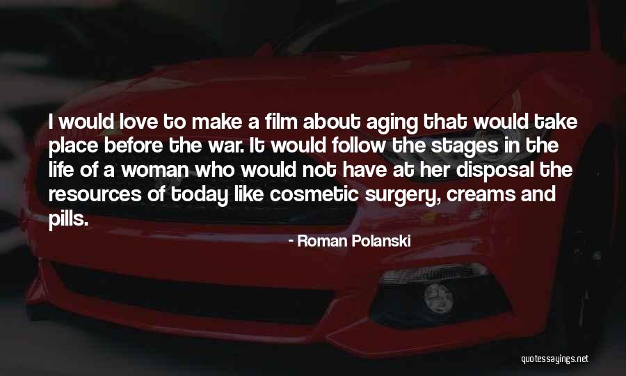 Stages In Life Quotes By Roman Polanski Stages In Life Quotes By Roman Polanski