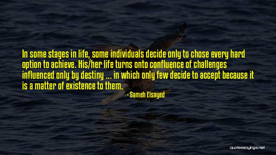 Stages In Life Quotes By Sameh Elsayed Stages In Life Quotes By Sameh Elsayed