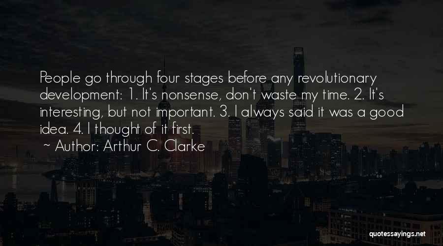 Stages Of Development Quotes By Arthur C. Clarke