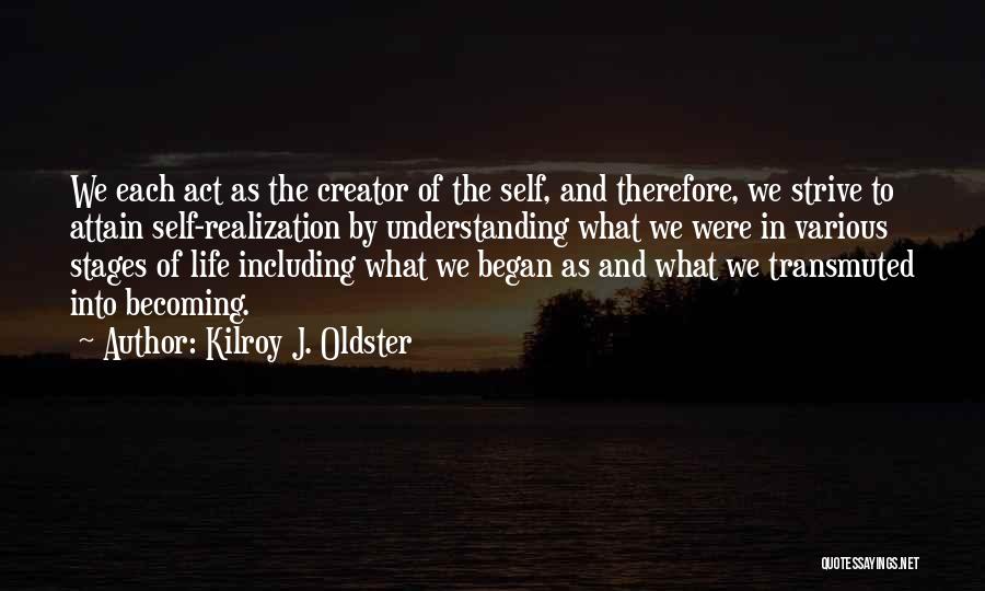 Stages Of Development Quotes By Kilroy J. Oldster