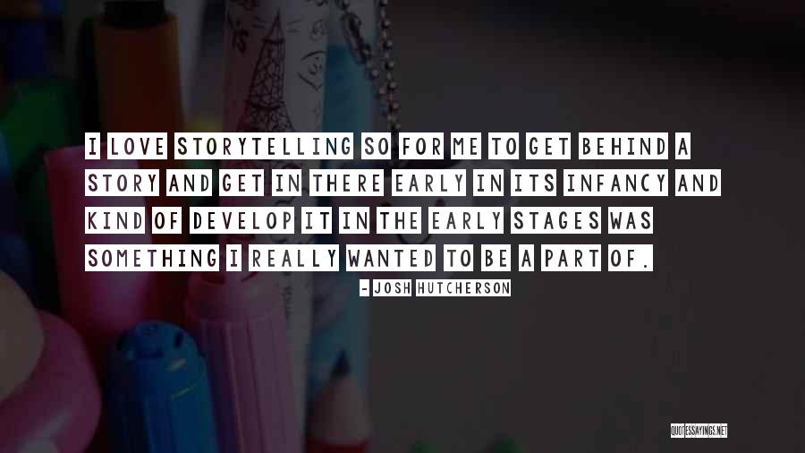 Stages Of Love Quotes By Josh Hutcherson Stages Of Love Quotes By Josh Hutcherson