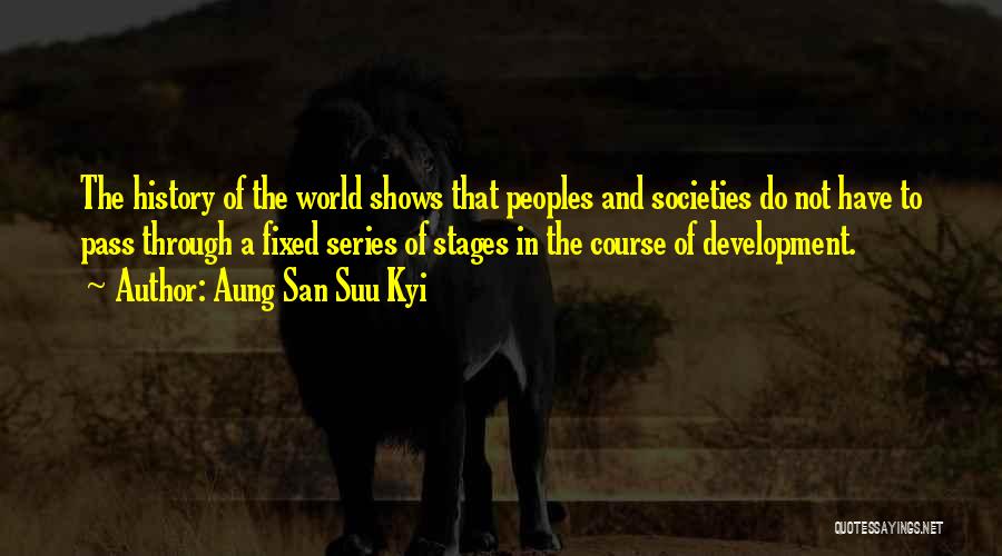 Stages Quotes By Aung San Suu Kyi