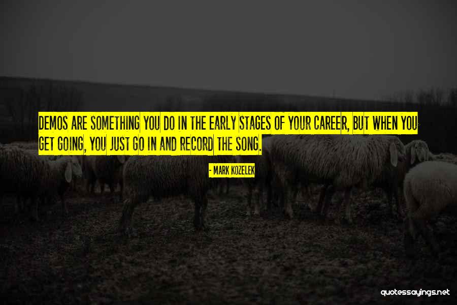 Stages Quotes By Mark Kozelek Stages Quotes By Mark Kozelek