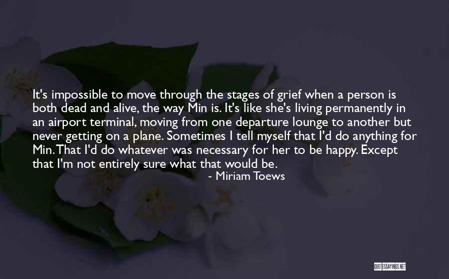 Stages Quotes By Miriam Toews