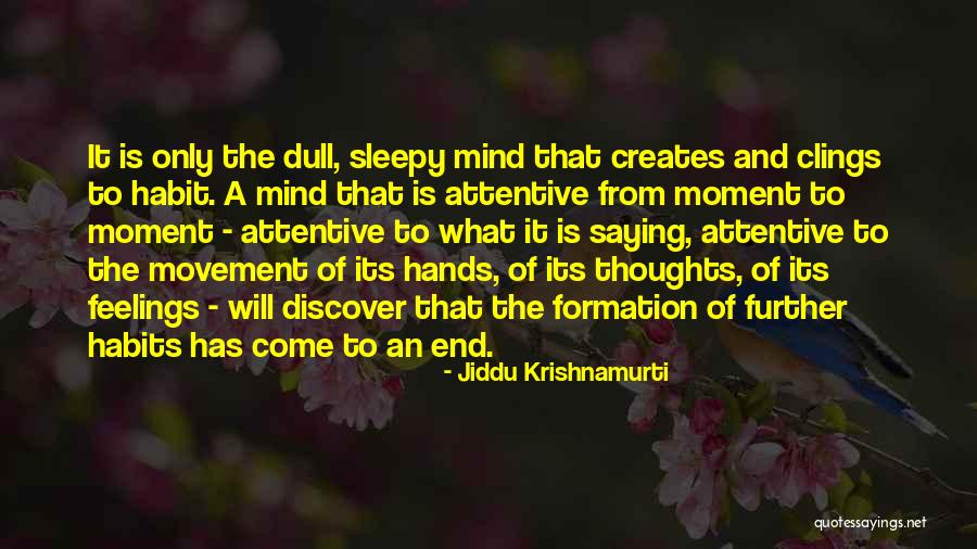 Staggeringly Beautiful Quotes By Jiddu Krishnamurti Staggeringly Beautiful Quotes By Jiddu Krishnamurti
