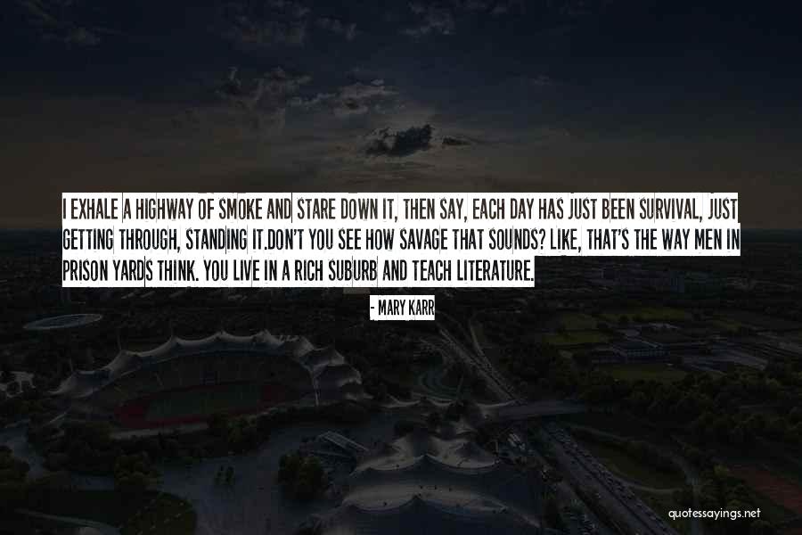 Staggeringly Beautiful Quotes By Mary Karr Staggeringly Beautiful Quotes By Mary Karr