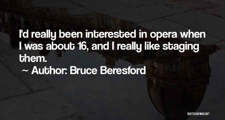 Staging Quotes By Bruce Beresford