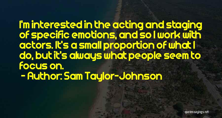Staging Quotes By Sam Taylor-Johnson
