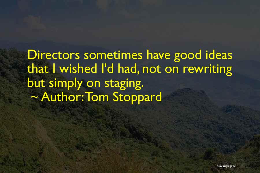 Staging Quotes By Tom Stoppard
