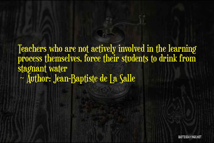 Stagnant Water Quotes By Jean-Baptiste De La Salle