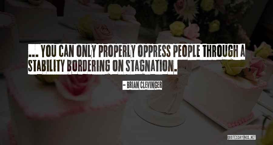 Stagnation Quotes By Brian Clevinger Stagnation Quotes By Brian Clevinger
