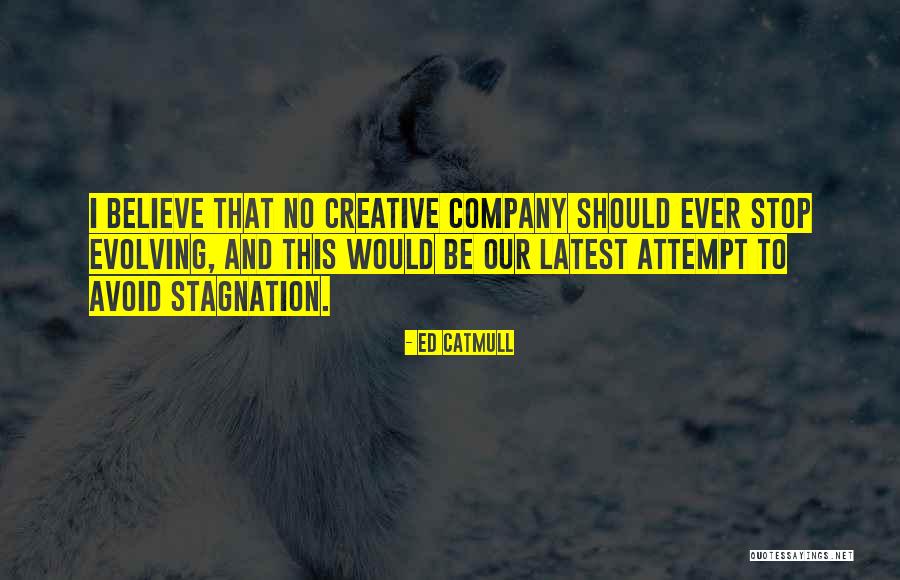 Stagnation Quotes By Ed Catmull Stagnation Quotes By Ed Catmull