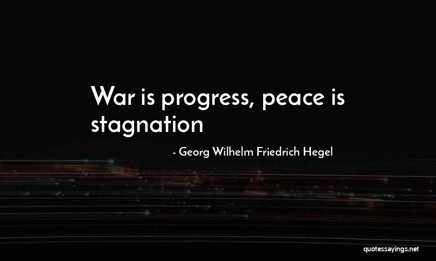 Stagnation Quotes By Georg Wilhelm Friedrich Hegel Stagnation Quotes By Georg Wilhelm Friedrich Hegel