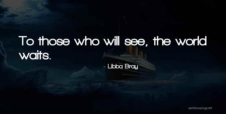 Stahly Spreader Quotes By Libba Bray Stahly Spreader Quotes By Libba Bray