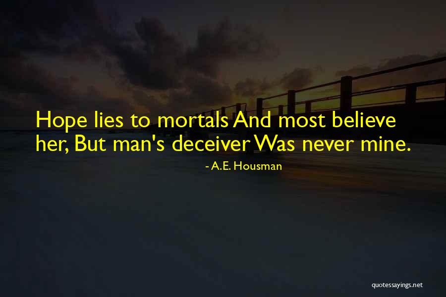Staiat Quotes By A.E. Housman Staiat Quotes By A.E. Housman