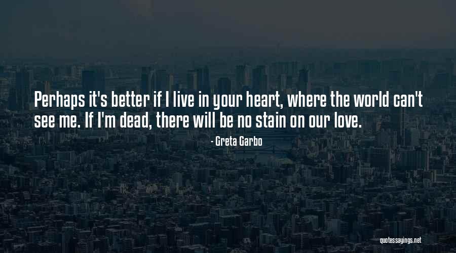 Stain Of Death Quotes By Greta Garbo Stain Of Death Quotes By Greta Garbo