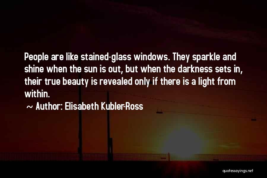 Stained Glass Quotes By Elisabeth Kubler-Ross