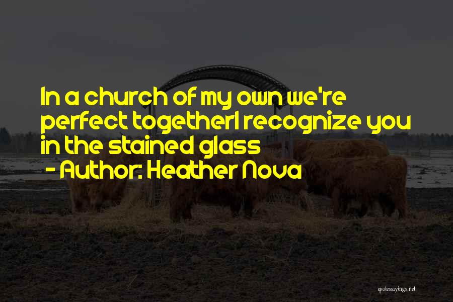 Stained Glass Quotes By Heather Nova